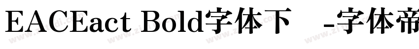 EACEact Bold字体下载字体转换